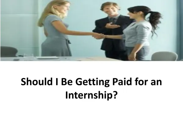 Should I Be Getting Paid for an Internship?