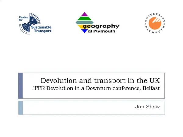 Devolution and transport in the UK IPPR Devolution in a Downturn conference, Belfast