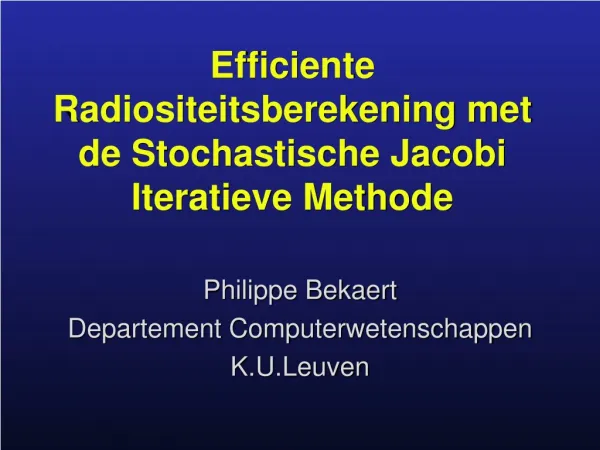Efficiente Radiositeitsberekening met de Stochastische Jacobi Iteratieve Methode