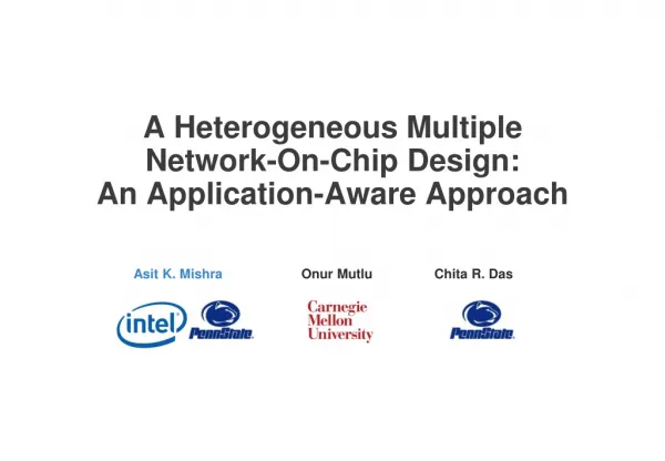 A Heterogeneous Multiple Network-On-Chip Design: An Application-Aware Approach