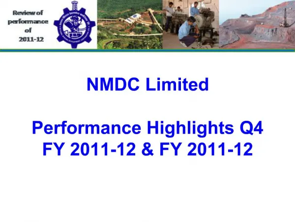 NMDC Limited Performance Highlights Q4 FY 2011-12 FY 2011-12