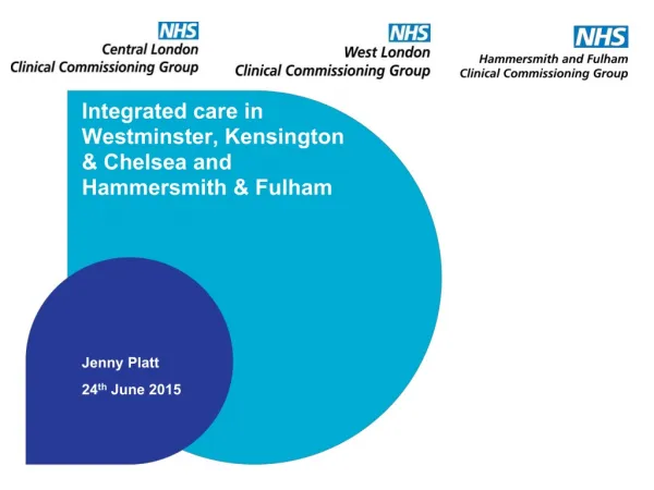 Integrated care in Westminster, Kensington &amp; Chelsea and Hammersmith &amp; Fulham
