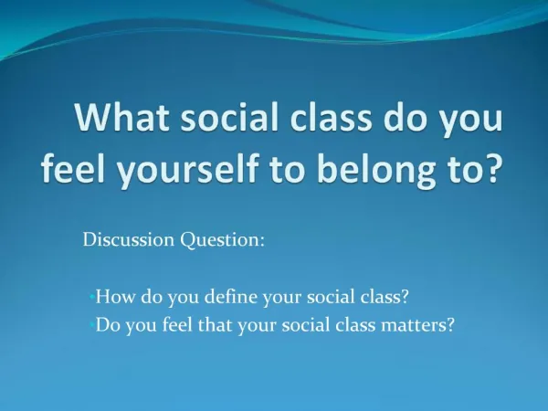 What social class do you feel yourself to belong to