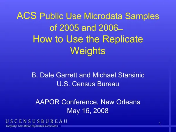 ACS Public Use Microdata Samples of 2005 and 2006 How to Use the Replicate Weights