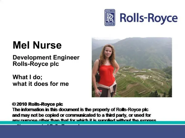 Mel Nurse Development Engineer Rolls-Royce plc What I do; what it does for me