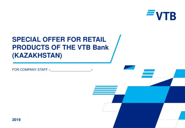 SPECIAL OFFER FOR RETAIL PRODUCTS OF THE VTB Bank (KAZAKHSTAN)