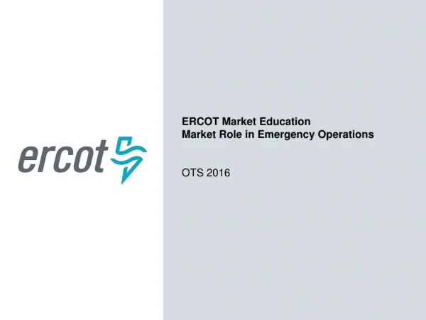 ERCOT Market Education Market Role in Emergency Operations OTS 2016
