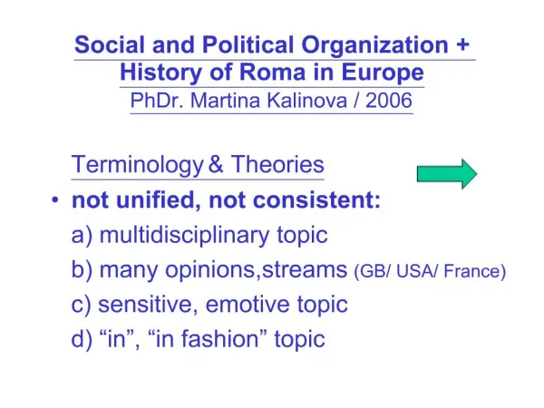 Social and Political Organization History of Roma in Europe PhDr. Martina Kalinova