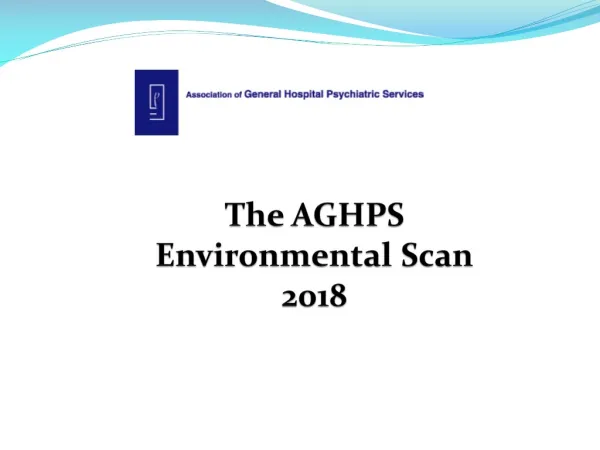 T he AGHPS Environmental Scan 2018