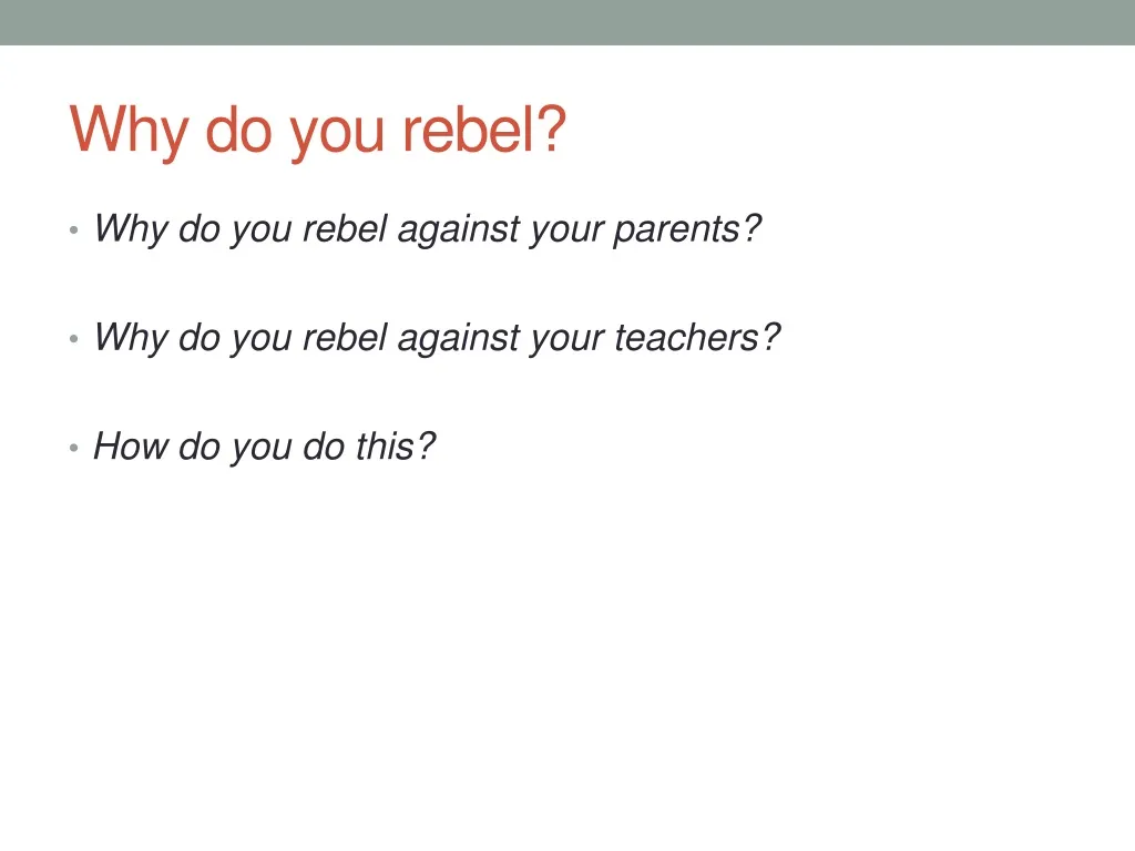 why do you rebel