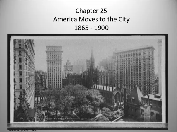 Chapter 25 America Moves to the City 1865 - 1900