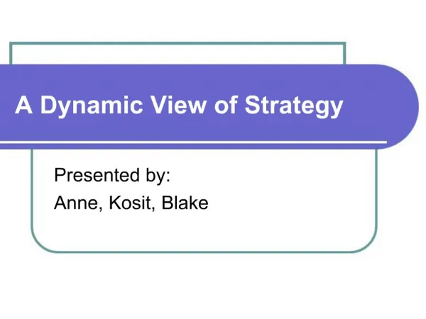 A Dynamic View of Strategy