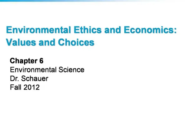 Environmental Ethics and Economics: Values and Choices