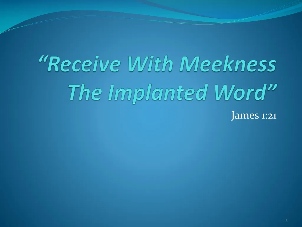 receive with meekness the implanted word