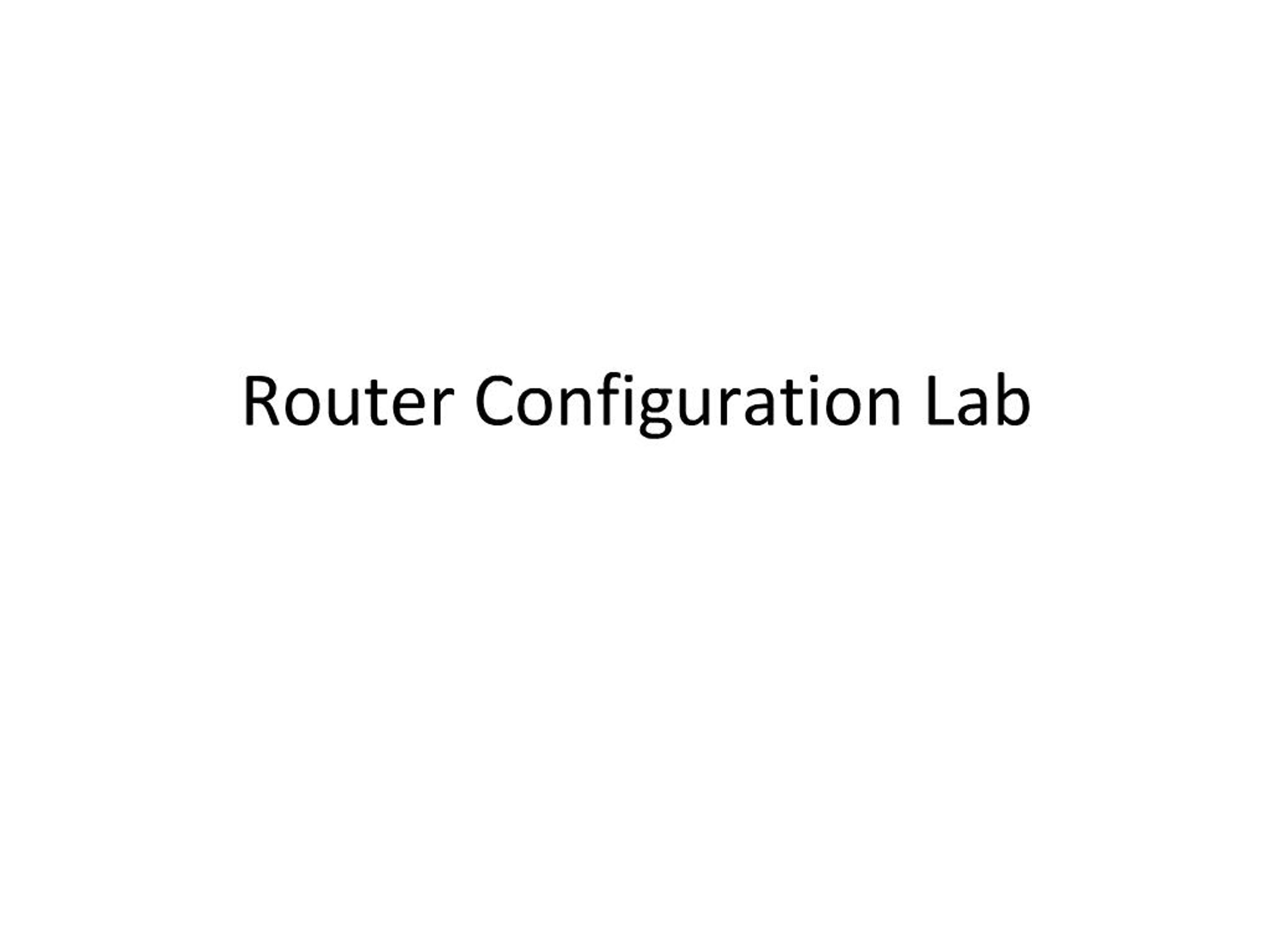 PPT - Router Configuration Lab PowerPoint Presentation, free download ...