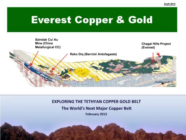 EXPLORING THE TETHYAN COPPER GOLD BELT The World s Next Major Copper Belt February 2012