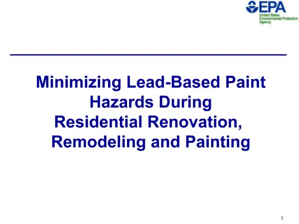 Minimizing Lead-Based Paint Hazards During Residential Renovation, Remodeling and Painting