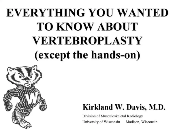 EVERYTHING YOU WANTED TO KNOW ABOUT VERTEBROPLASTY except the hands-on