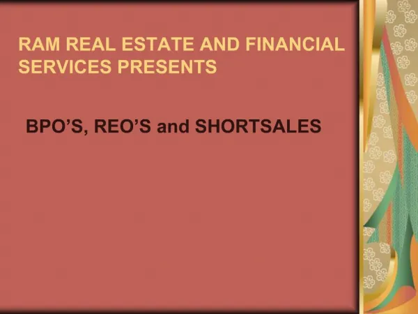 RAM REAL ESTATE AND FINANCIAL SERVICES PRESENTS