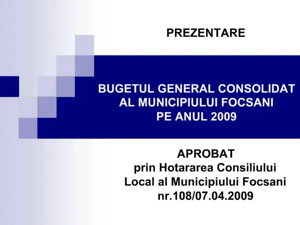 BUGETUL GENERAL CONSOLIDAT AL MUNICIPIULUI FOCSANI PE ANUL 2009