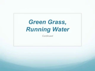 Green Grass, Running Water