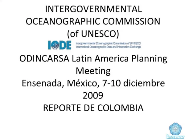 INTERGOVERNMENTAL OCEANOGRAPHIC COMMISSION of UNESCO ODINCARSA Latin America Planning Meeting Ensenada, M xico, 7-10 d