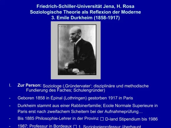 Friedrich-Schiller-Universit t Jena, H. Rosa Soziologische Theorie als Reflexion der Moderne 3. Emile Durkheim 1858-1917