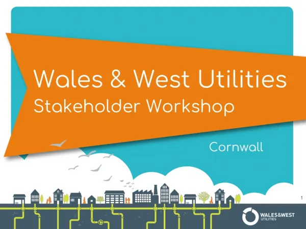 Wales &amp; West Utilities Stakeholder Workshop