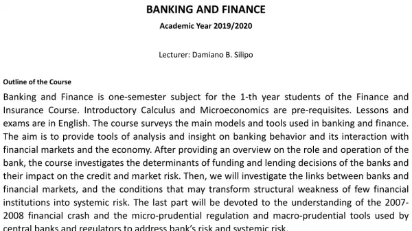 BANKING AND FINANCE Academic Year 2019/2020 Lecturer: Damiano B. Silipo Outline of the Course