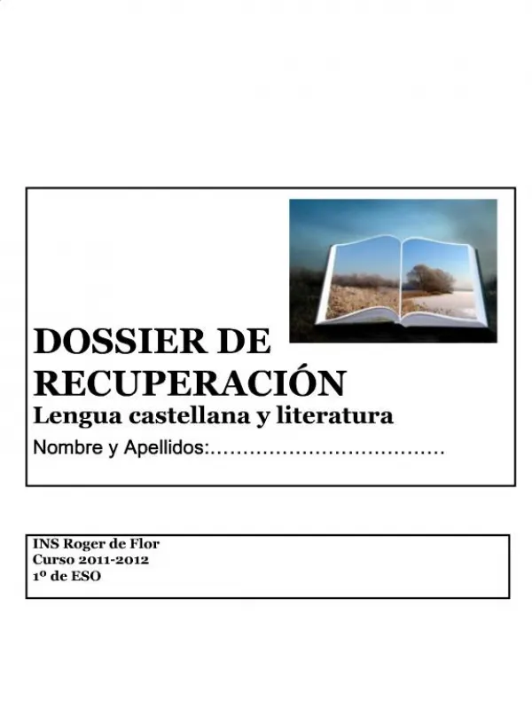 DOSSIER DE RECUPERACI N Lengua castellana y literatura Nombre y Apellidos: