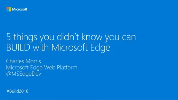 5 things you didn’t know you can BUILD with Microsoft Edge