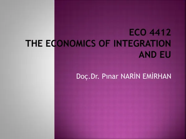 ECO 4412 The ECONOMICS OF INTEGRATION and eu