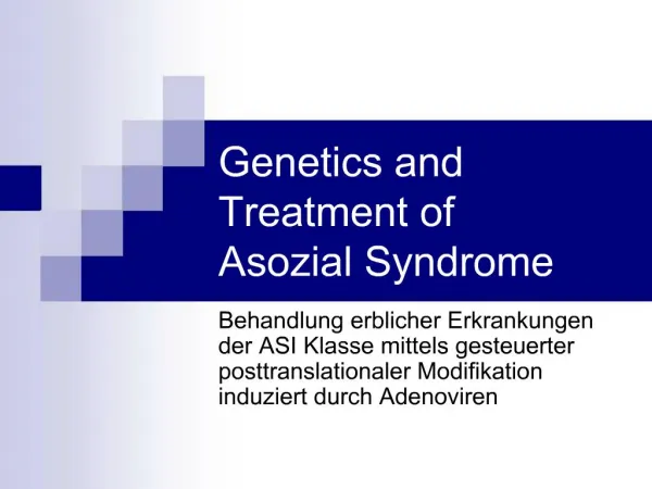 Genetics and Treatment of Asozial Syndrome