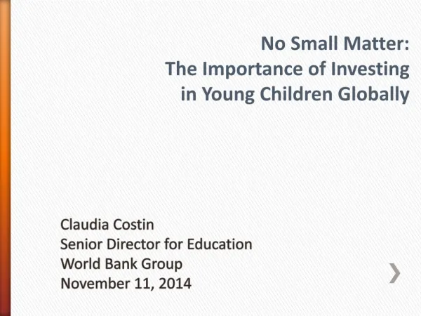 Claudia Costin Senior Director for Education World Bank Group November 11, 2014