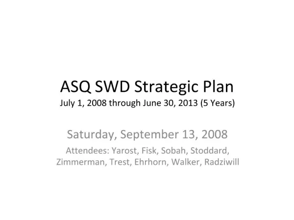 ASQ SWD Strategic Plan July 1, 2008 through June 30, 2013 5 Years