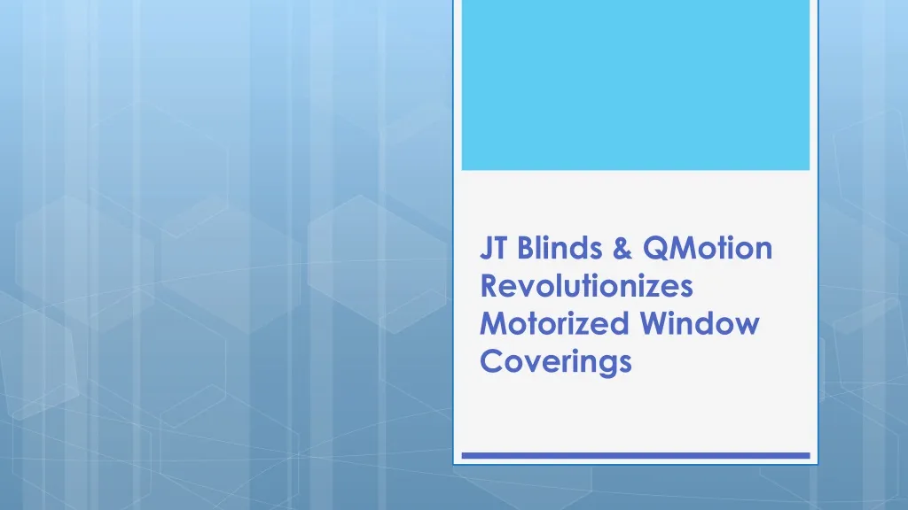 jt blinds qmotion revolutionizes motorized window coverings