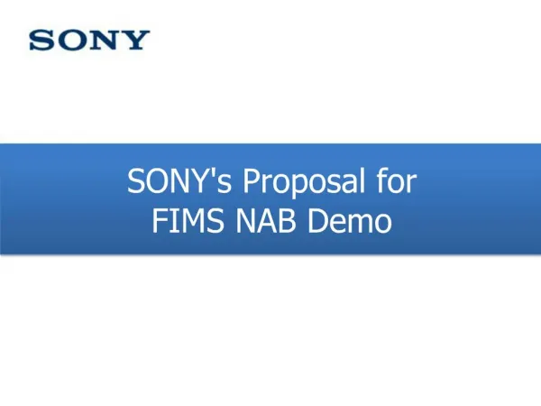 SONYs Proposal for FIMS NAB Demo