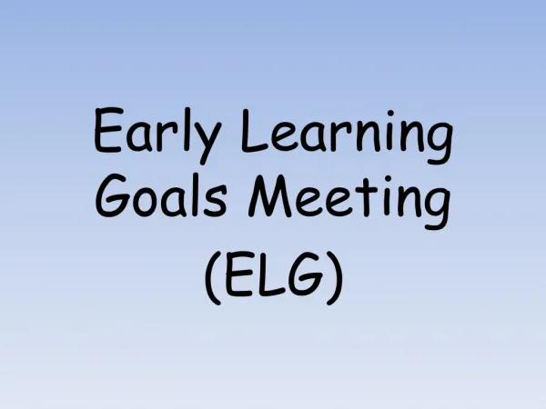 Early Learning Goals Meeting (ELG)