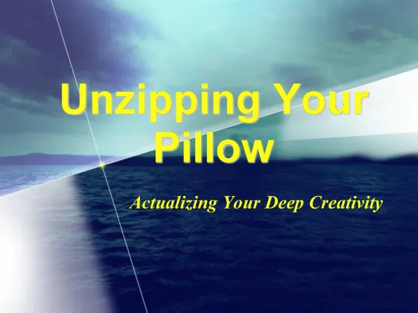 Unzipping Your Pillow