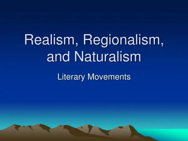 Realism, Regionalism, and Naturalism