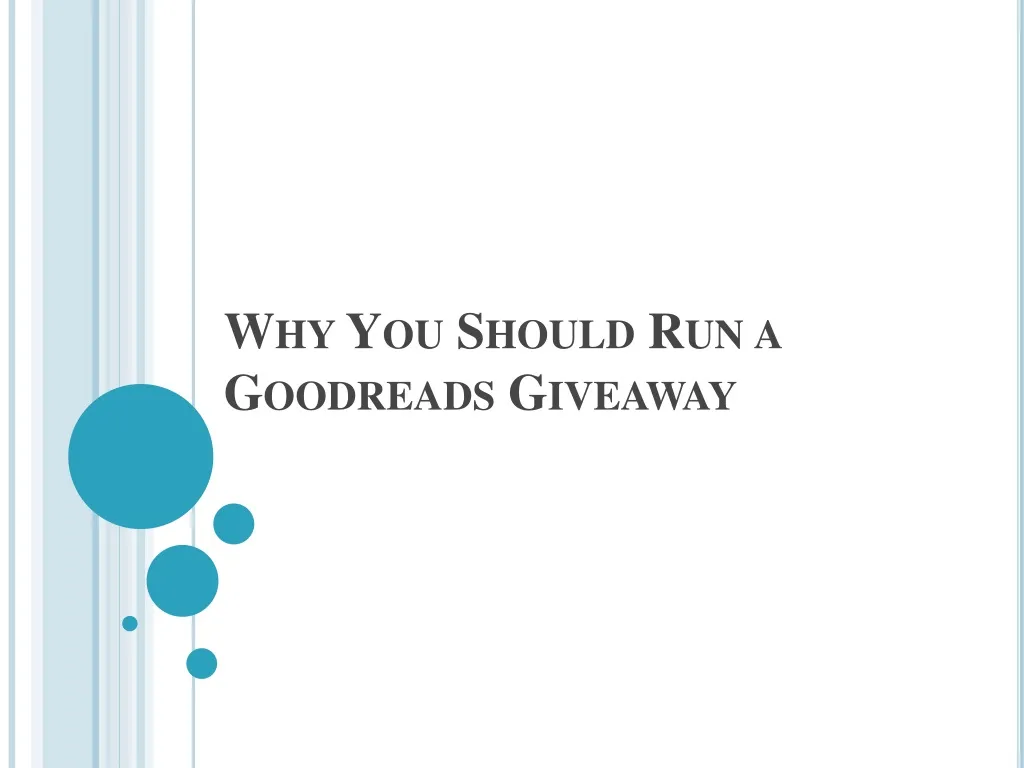 why you should run a goodreads giveaway