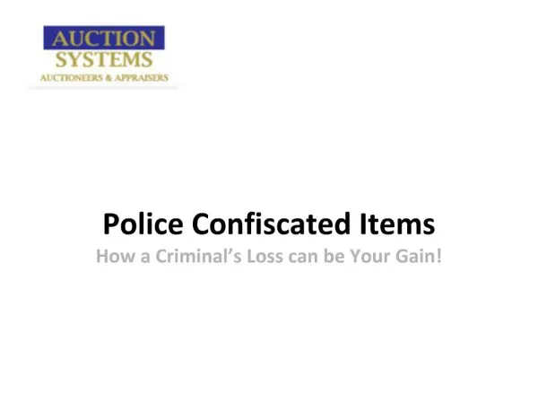 Police Confiscated Items: How a Criminal’s Loss can be Your