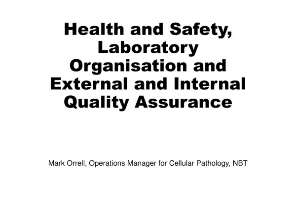 Health and Safety, Laboratory Organisation and External and Internal Quality Assurance