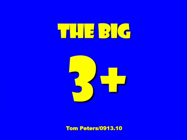 The big 3+ Tom Peters/0913.10