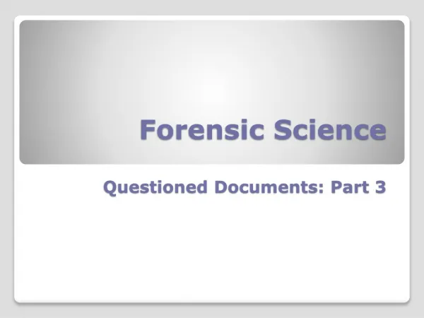 Forensic Science Questioned Documents: Part 3