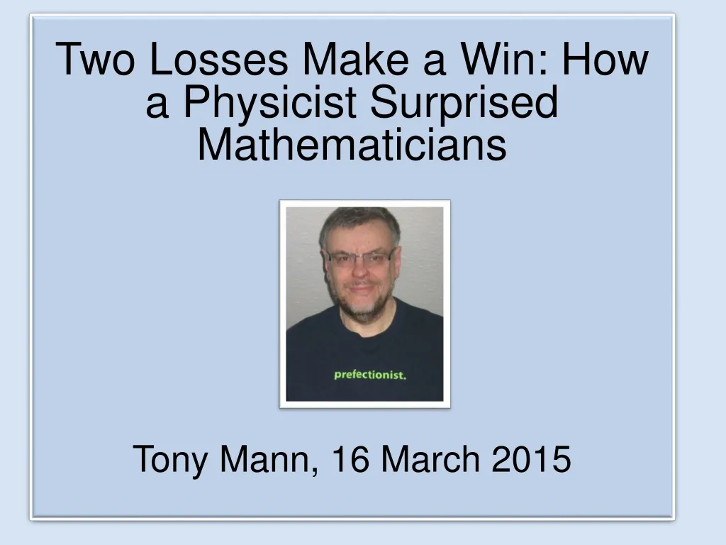 two losses make a win how a physicist surprised
