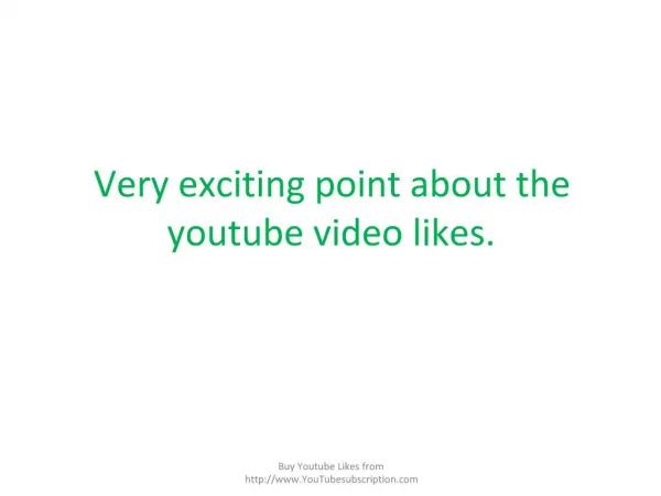Very exciting point about the youtube video likes.