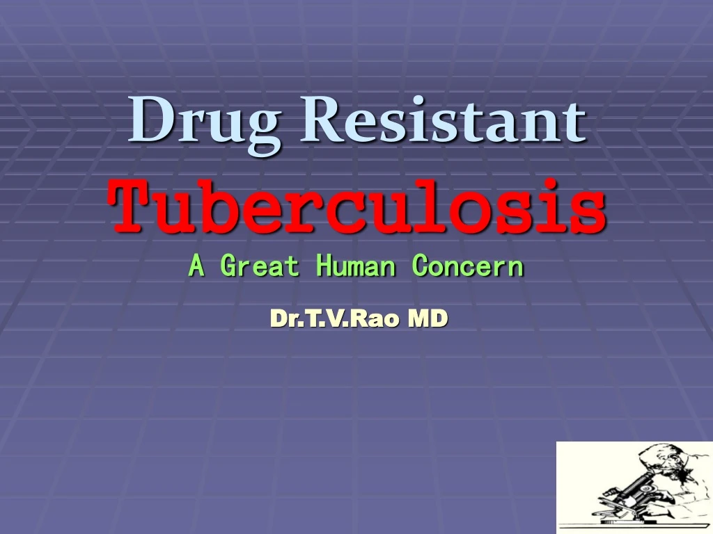 drug resistant tuberculosis a great human concern