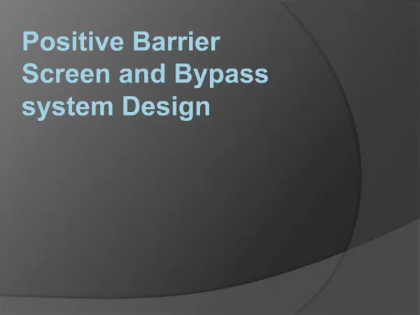 Positive Barrier Screen and Bypass system Design
