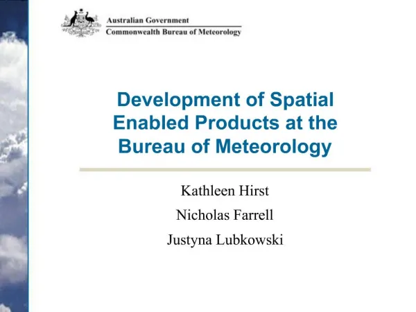 Development of Spatial Enabled Products at the Bureau of Meteorology